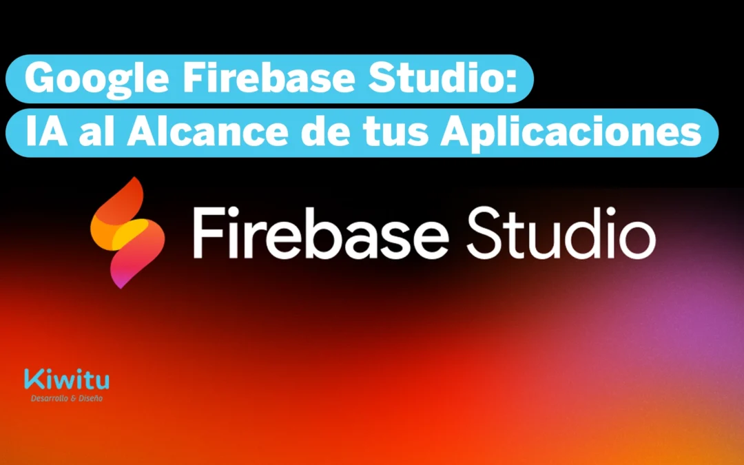 Google Firebase Studio: IA al Alcance de tus Aplicaciones