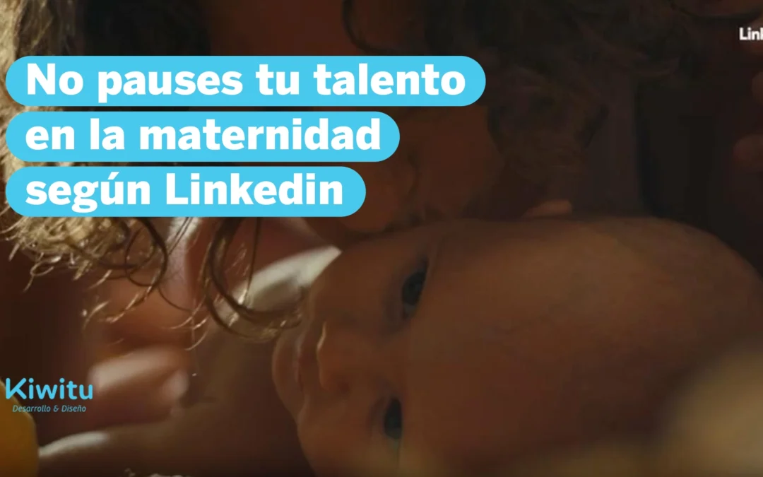 No pauses tu talento en la maternidad según LinkedIn