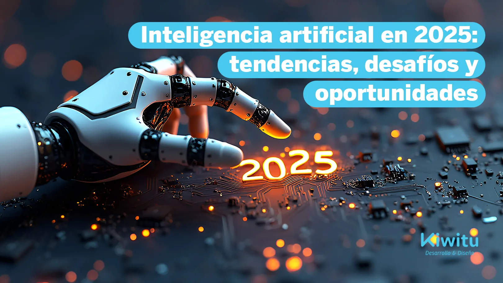 Inteligencia artificial en 2025- tendencias, desafíos y oportunidades Inteligencia artificial en 2025- tendencias, desafíos y oportunidades