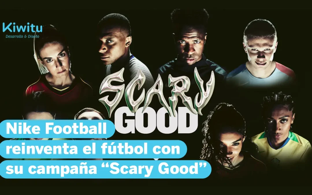Nike Football reinventa el fútbol con su campaña “Scary Good”