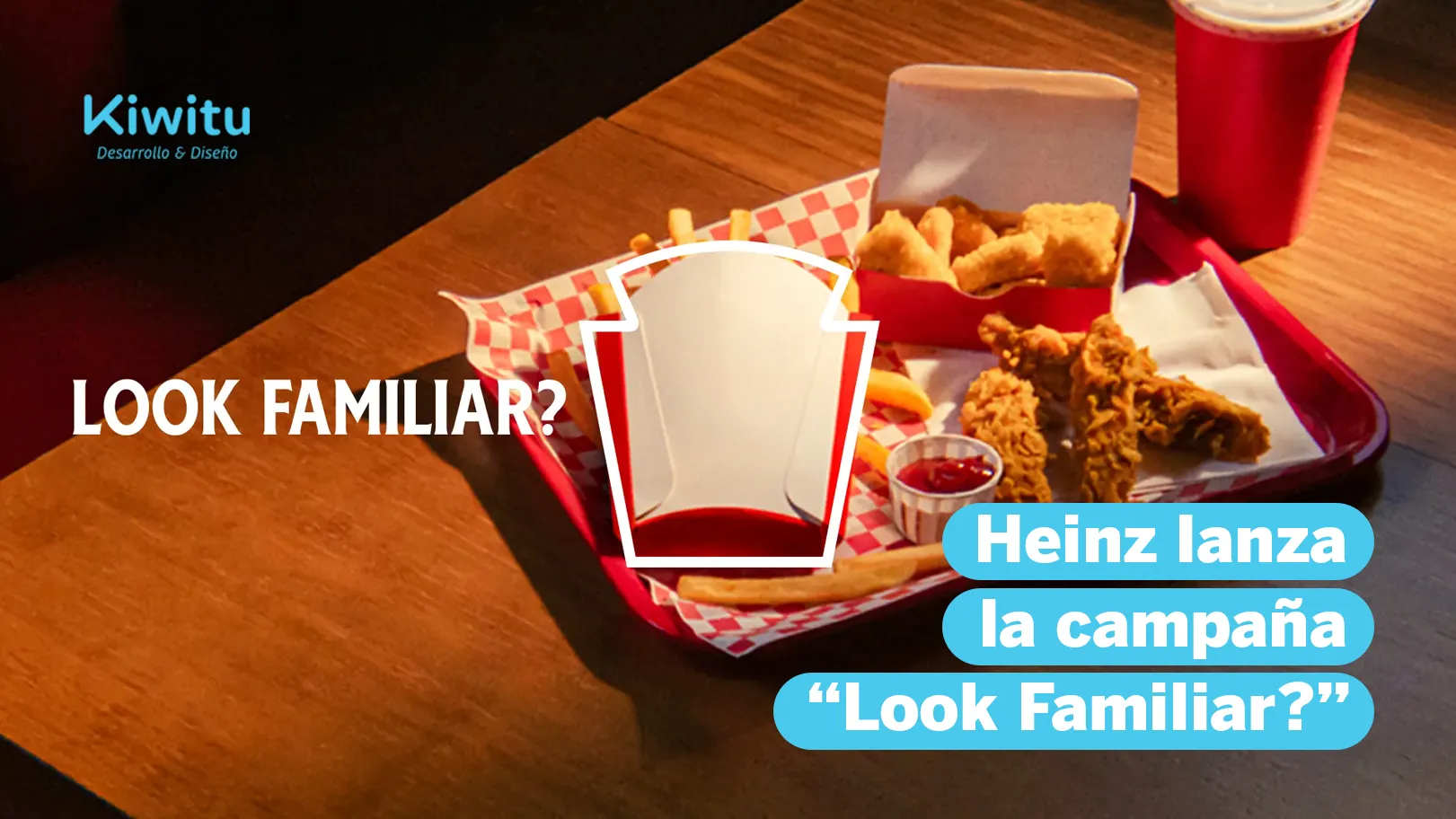 Heinz lanza la campaña “Look Familiar?” mostrando la conexión visual con las patatas fritas
