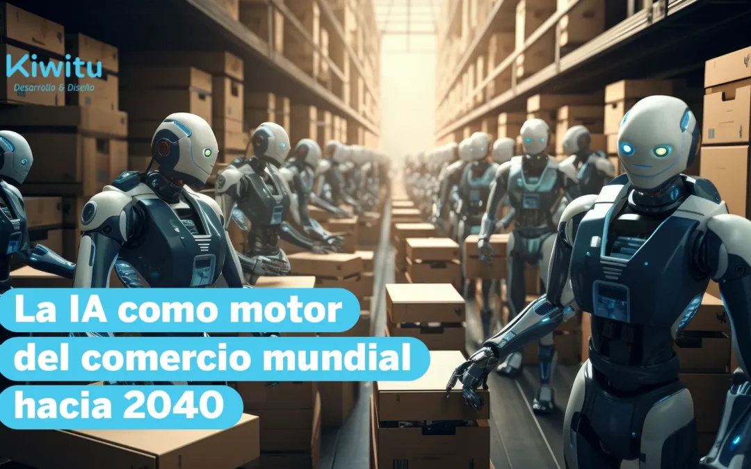 La IA como motor del comercio mundial hacia 2040