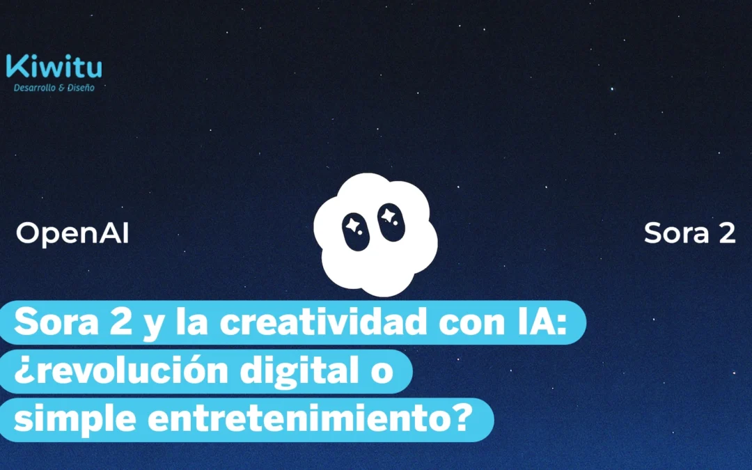 Sora 2 y la creatividad con IA: ¿revolución digital o simple entretenimiento?